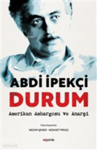 Durum;Amerikan Ambargosu ve Anarşi
