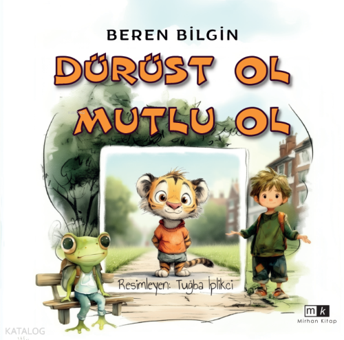Dürüst Ol Mutlu Ol | Beren Bilgin | Mirhan Kitap