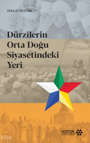 Dürzilerin Orta Doğu Siyasetindeki Yeri | Tolga Öztürk | Yeditepe Akad