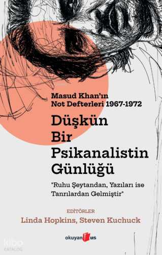 Düşkün Bir Psikanalistin Günlüğü: Masud Khan'ın Not Defterleri 1967-19