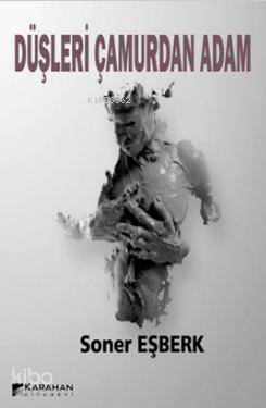 Düşleri Çamurdan Adam