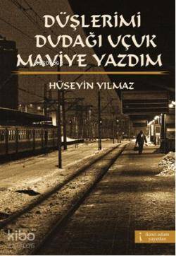 Düşlerimi Dudağı Uçuk Maviye Yazdım
