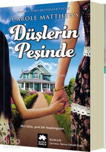 Düşlerin Peşinde | Carole Matthews | Eksik Parça Yayınları