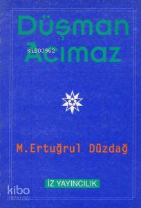 Düşman Acımaz | M. Ertuğrul Düzdağ | İz Yayıncılık