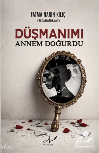 Düşmanımı Annem Doğurdu