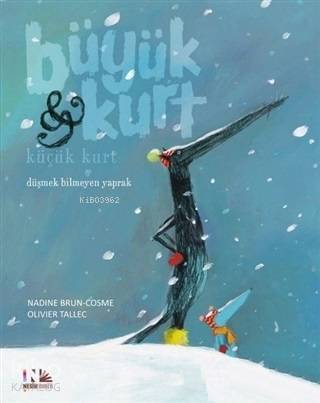 Düşmek Bilmeyen Yaprak - Büyük Kurt ve Küçük Kurt | Nadine Brun-Cosme 
