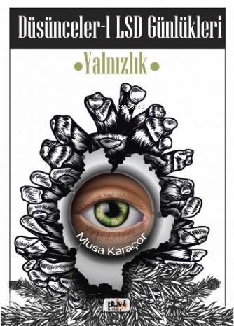Düşünceler-1 LSD Günlükleri; Yalnızlık