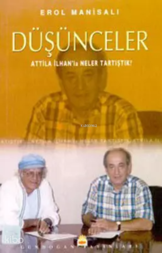 Düşünceler (Atilla İlhan’la) | Erol Manisalı | Gündoğan Yayınları