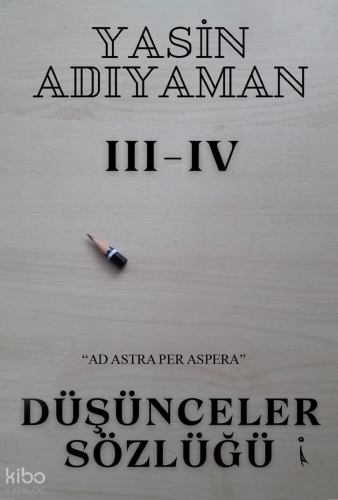 Düşünceler Sözlüğü III - IV