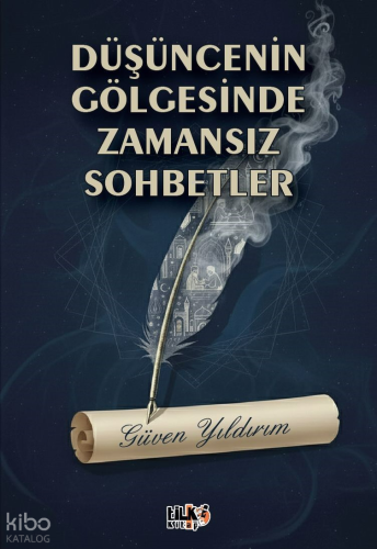 Düşüncenin Gölgesinde Zamansız Sohbetler