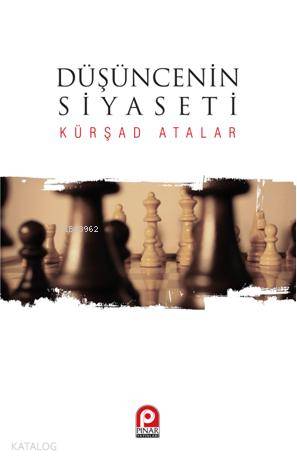 Düşüncenin Siyaseti | Mehmet Kürşad Atalar | Pınar Yayınları