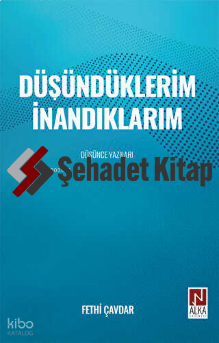 Düşündüklerim İnandıklarım