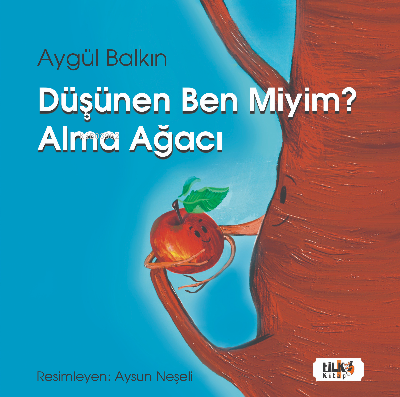 Düşünen Ben miyim? Alma Ağacı