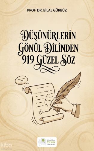 Düşünürlerin Gönül Dilinden 919 Güzel Söz