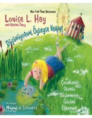 Düşünüyorum, Öyleyse Varım!; Çocuklara Olumlu Düşüncenin Gücünü Öğretmek