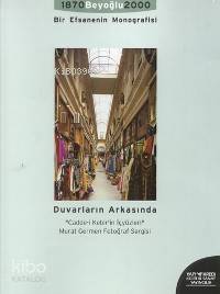 Duvarların Arkasında; Cadde-i Kebir´in İçyüzleri Murat Germen Fotoğraf Sergisi