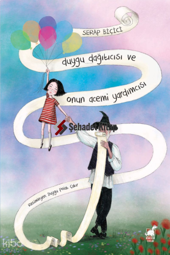 Duygu Dağıtıcısı ve Onun Acemi Yardımcısı | Serap Biçici | Dinozor Çoc