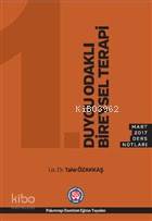 Duygu Odaklı Biraysel Terapi - Mayıs 2017 Ders Notları