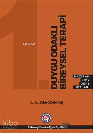 Duygu Odaklı Bireysel Terapi - Haziran 2017 Ders Notları
