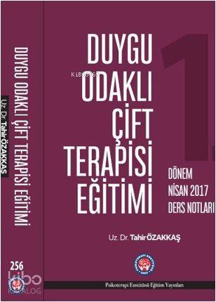 Duygu Odaklı Çift Terapisi Eğitimi Nisan 2017 Ders Notları