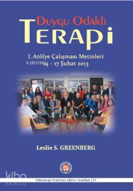 Duygu Odaklı Terapi; 1. Atölye Çalışması Metinleri 14-17 Şubat 2013