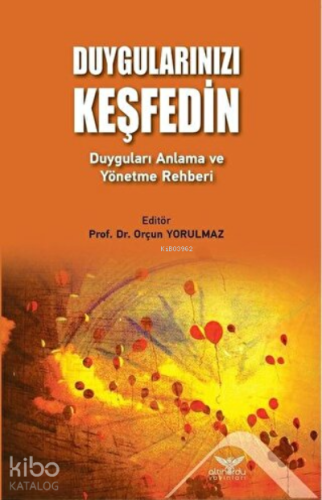 Duygularınızı Keşfedin Duyguları Anlama ve Yönetme Rehberi