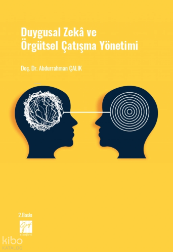 Duygusal Zeka Ve Örgütsel Çatışma Yönetimi | Abdurrahman Çalık | Gazi 