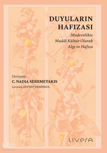 Duyuların Hafızası;Modernlikte Maddi Kültür Olarak Algı ve Hafıza | Ko