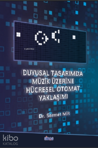 Duyusal Tasarımda Müzik Üzerine Hücresel Otomat Yaklaşımı