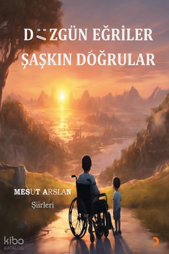 Düzgün Eğriler Şaşkın Doğrular | Mesut Arslan | Cinius Yayınları