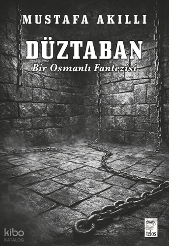 Düztaban;Bir Osmanlı Fantezisi | Mustafa Akıllı | Telos Yayıncılık