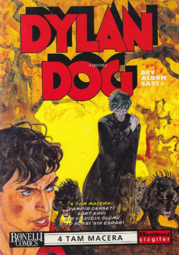 Dylan Dog Dev Albüm Sayı: 6 ;Vampirin Dehşeti / Kurt Kanı / Bir Yıldızın Ölümü- D’yd Adası’nın Esrarı