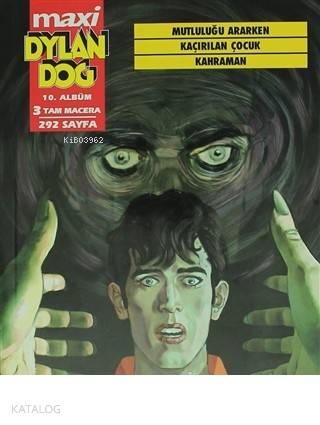 Dylan Dog Maxi Albüm 10 - Mutluluğu Ararken / Kaçırılan Çocuk / Kahraman