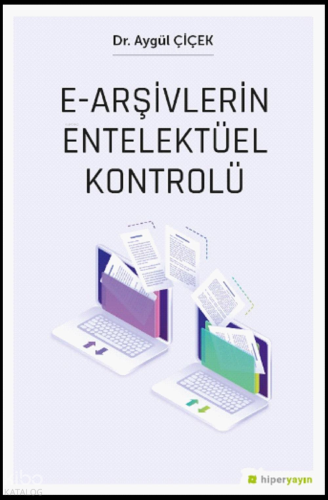 E-Arşivlerin Entelektüel Kontrolü
