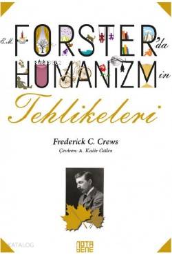 E.M. Forster'da Hümanizmin Tehlikeleri