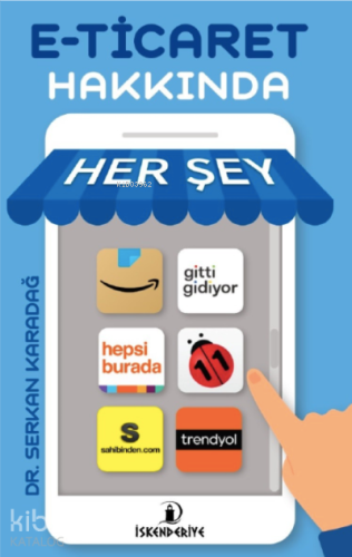E- Ticaret Hakkında Her Şey