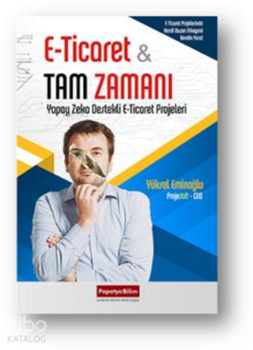E-Ticaret - Tam Zamanı: Yapay Zeka Destekli E-Ticaret Projeleri