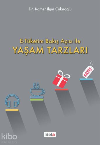 E-Tüketim Bakış Açısı İle Yaşam Tarzları