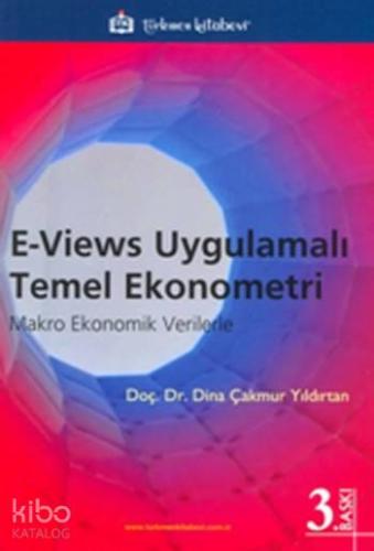 E - Views Uygulamalı Temel Ekonometri; Makro Ekonomik Verilerle