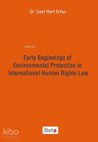 Early Beginnings of Environmental Protection in International Human Rights Law