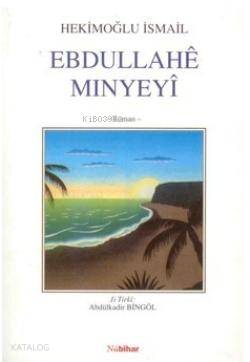 Ebdullahe Minyeyi | Hekimoğlu İsmail | Nubihar Yayınları