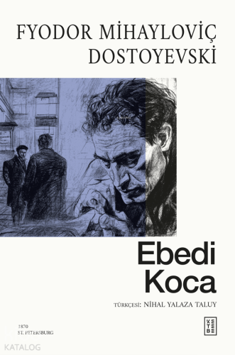 Ebedi Koca | Fyodor Mihayloviç Dostoyevski | Ketebe Yayınları
