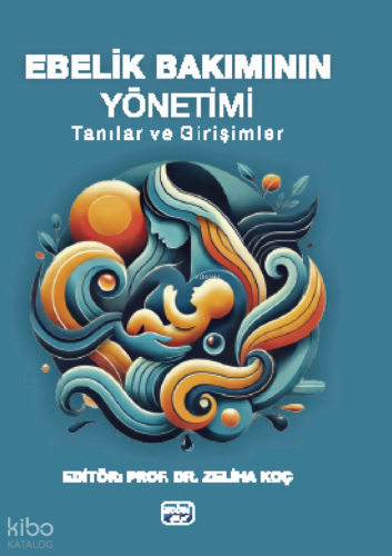 Ebelik Bakımının Yönetimi;Tanılar ve Girişimler