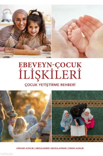 Ebeveyn - Çocuk İlişkileri (Ciltli);Çocuk Yetiştirme Rehberi | Hisha