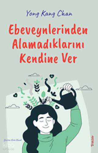 Ebeveynlerinden Alamadıklarını Kendine Ver | Yong Kang Chan | Sola Uni