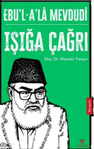 Ebu’l – A’Lâ Mevdudî;Işığa Çağrı