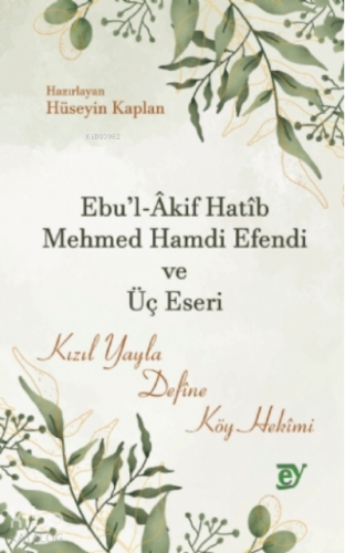 Ebul Akif Hatib Mehmed Hamdi Efendi ve Üç Eseri