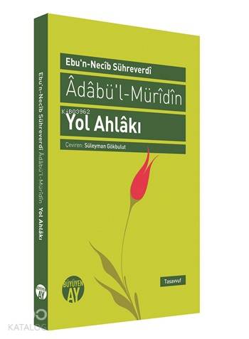 Ebu'n-Necib Sühreverdi Adabü'l-Müridin Yol Ahlakı