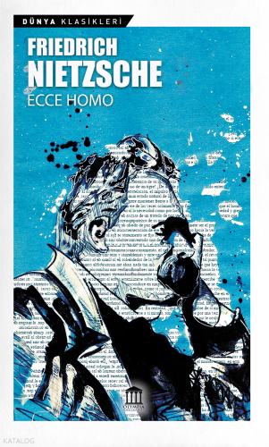 Ecco Homo; İnsan Nasıl Kendisi Olur