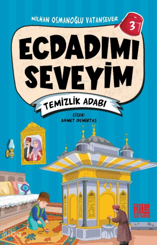 Ecdadımı Seveyim - 3 ;Temizlik Adabı | Nilhan Osmanoğlu Vatansever | A